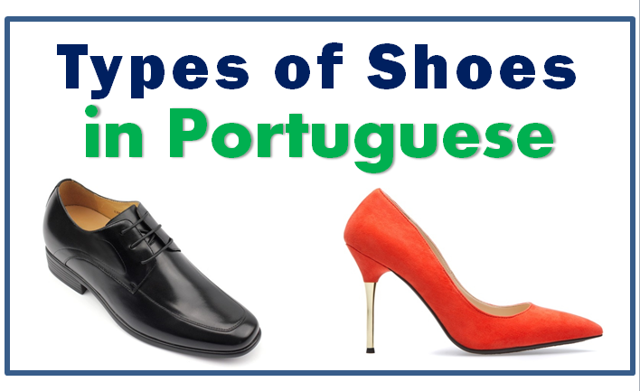 type-shoe-foot-wear-portuguese-vocabulary