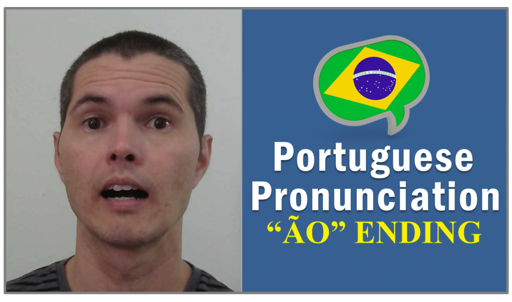 ão ending pronounce brazilian portuguese